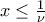 x \le \frac{1}{\nu }
