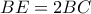 BE=2BC
