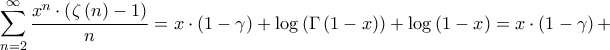 \displaystyle \sum\limits_{n = 2}^\infty  {\frac{{{x^n} \cdot \left( {\zeta \left( n \right) - 1} \right)}}{n}}  = x \cdot \left( {1 - \gamma } \right) + \log \left( {\Gamma \left( {1 - x} \right)} \right) + \log \left( {1 - x} \right) = x \cdot \left( {1 - \gamma } \right) + 