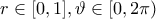 r\in [0,1],\vartheta \in [0,2\pi)