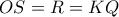 OS=R=KQ