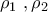\rho _1\,\,,\rho _2