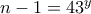 n-1=43^{y}