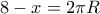 8-x=2\pi R