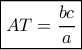 \boxed{AT = \frac{{bc}}{a}}