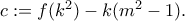 c := f(k^2) - k(m^2 - 1).