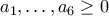 a_1,\ldots ,a_6 \geq 0