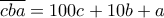\displaystyle{\overline{cba}=100c+10b+a} \displaystyle{\overline{cba}=100c+10b+a}
