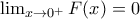 \lim_{x\rightarrow 0^{+}}F(x)=0 \lim_{x\rightarrow 0^{+}}F(x)=0