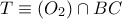 T\equiv (O_{2})\cap BC