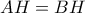 AH=BH\,\,