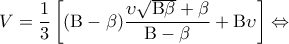 \displaystyle{V = \frac{1}{3}\left[ {({\rm B} - \beta )\frac{{\upsilon \sqrt {{\rm B}\beta }  + \beta }}{{{\rm B} - \beta }} + {\rm B}\upsilon } \right] \Leftrightarrow }