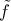 \tilde f