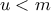 u<m