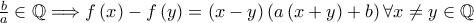 \frac{b}{a}\in \mathbb{Q}\Longrightarrow f\left ( x \right )-f\left ( y \right )=\left ( x-y \right )\left ( a\left ( x+y \right )+b \right )\forall x\neq y\in \mathbb{Q}