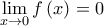 \displaystyle{\mathop {\lim }\limits_{x \to 0} f\left( x \right) = 0} \displaystyle{\mathop {\lim }\limits_{x \to 0} f\left( x \right) = 0}