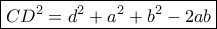 \boxed{C{D^2} = {d^2} + {a^2} + {b^2} - 2ab}