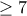 \ge 7