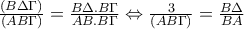 \frac{(B \Delta \Gamma )}{(AB \Gamma )}= \frac{B\Delta. B \Gamma }{AB. B\Gamma } \Leftrightarrow \frac{3}{(AB \Gamma )}= \frac{B\Delta  }{BA}