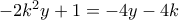 -2k^2y+1=-4y-4k