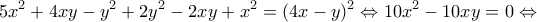 \displaystyle 5{x^2} + 4xy - {y^2} + 2{y^2} - 2xy + {x^2} = {(4x - y)^2} \Leftrightarrow 10{x^2} - 10xy = 0 \Leftrightarrow 