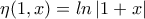\eta (1,x)=ln\left|1+x\right|