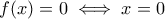 f(x)=0 \iff x=0