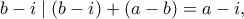 b-i \mid (b-i)+(a-b)=a-i,