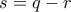 s = q-r