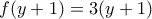 f(y+1)=3(y+1)