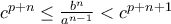 c^{p+n} \le   \frac{b^{n}}{a^{n-1}} < c^{p+n+1}