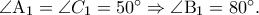 \angle {\rm A}_1  = \angle C_1  = 50^ \circ   \Rightarrow \angle {\rm B}_1  = 80^ \circ  .