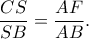 \displaystyle
\frac{CS}{SB} = \frac{AF}{AB}.
\displaystyle
\frac{CS}{SB} = \frac{AF}{AB}.