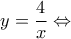 y = \dfrac{4}{x} \Leftrightarrow