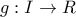 g:I\rightarrow R
