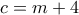 c= m+4