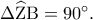 \Delta \widehat{\rm Z}{\rm B} = {90^ \circ }.