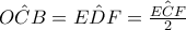 \hat{OCB}=\hat{EDF}=\hat{\frac{ECF}{2}}