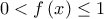  \displaystyle 0 < f\left( x \right) \le 1