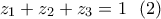 z_1+z_2+z_3=1 \ \ (2)