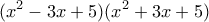 \displaystyle{({x^2} - 3x + 5)({x^2} + 3x + 5)}