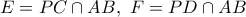 E = PC \cap AB,\ F=PD \cap AB