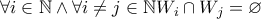 \forall i\in \mathbb{N}\wedge \forall i\neq j \in\mathbb{N}W_i\cap W_j=\varnothing \forall i\in \mathbb{N}\wedge \forall i\neq j \in\mathbb{N}W_i\cap W_j=\varnothing