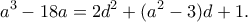 \displaystyle {a^3} - 18a = 2{d^2} + ({a^2} - 3)d + 1.