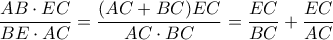 \dfrac{AB \cdot EC}{BE \cdot AC}=\dfrac{(AC+BC)EC}{AC \cdot BC}=\dfrac{EC}{BC}+\dfrac{EC}{AC} \dfrac{AB \cdot EC}{BE \cdot AC}=\dfrac{(AC+BC)EC}{AC \cdot BC}=\dfrac{EC}{BC}+\dfrac{EC}{AC}