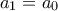 a_1=a_0