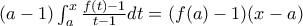 (a-1)\int_{a}^{x}{\frac{f(t)-1}{t-1}}dt=(f(a)-1)(x-a)