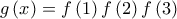 g\left ( x \right )=f\left ( 1 \right )f\left ( 2 \right )f\left ( 3 \right )