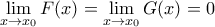 \displaystyle{\lim_{x\to x_0}F(x)=\lim_{x\to x_0}G(x)=0}