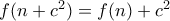f(n + c^2) = f(n) + c^2